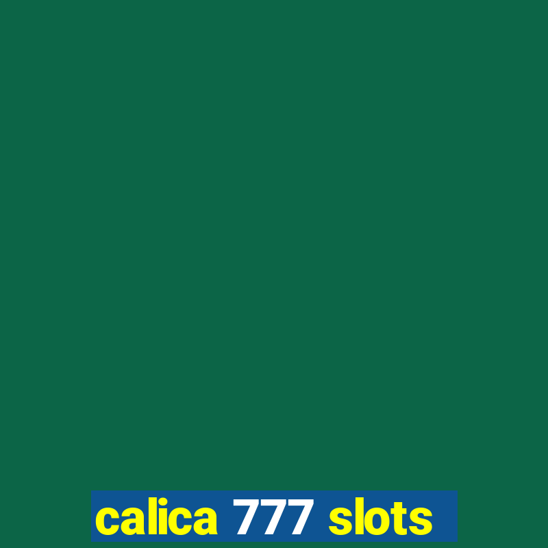 calica 777 slots